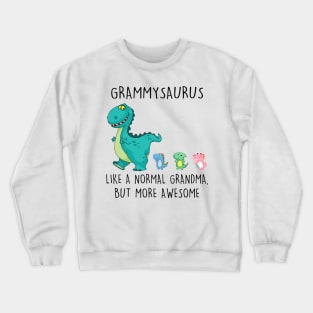 Grammysaurus Like A Normal Grandma But More Awesome Mother's Day Shirt Crewneck Sweatshirt